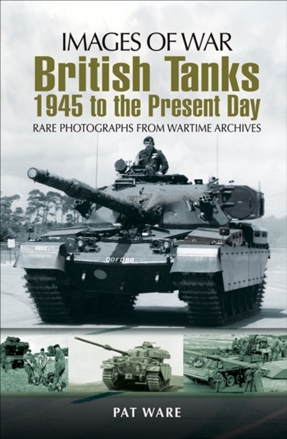 Book Cover for British Tanks: 1945 to the Present Day by Pat Ware