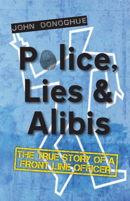 Book Cover for Police, Lies & Alibis by John Donoghue