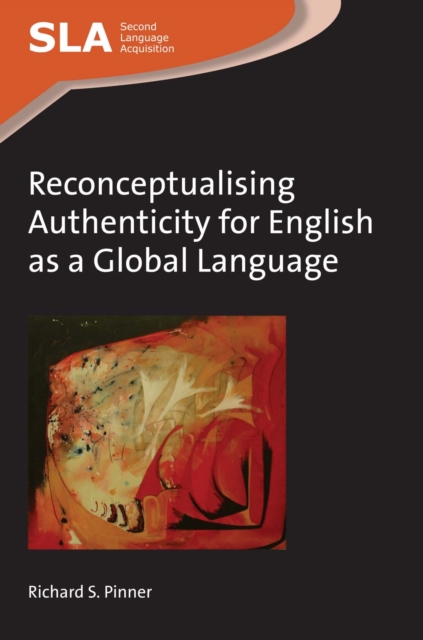 Book Cover for Reconceptualising Authenticity for English as a Global Language by Pinner, Richard S.