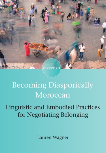 Book Cover for Becoming Diasporically Moroccan by Lauren Wagner