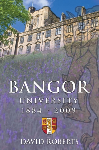 Book Cover for Bangor University 1884-2009 by Roberts, David