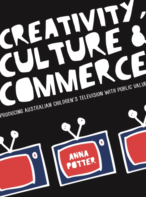 Book Cover for Creativity, Culture and Commerce by Anna Potter