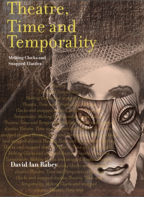 Book Cover for Theatre, Time and Temporality by Rabey, David Ian