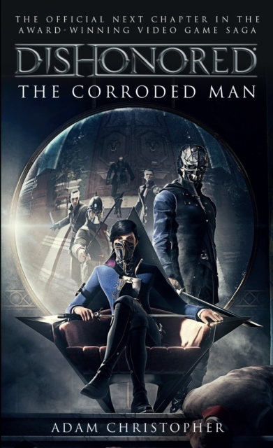 Book Cover for Dishonored - The Corroded Man by Adam Christopher