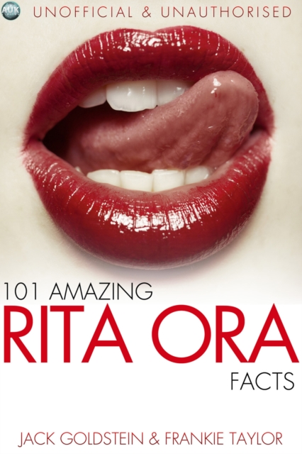 Book Cover for 101 Amazing Rita Ora Facts by Jack Goldstein