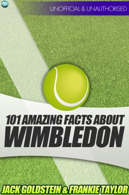 Book Cover for 101 Amazing Facts about Wimbledon by Jack Goldstein