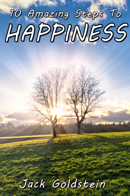 Book Cover for 10 Amazing Steps To Happiness by Jack Goldstein