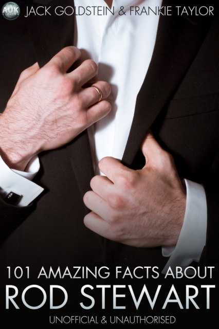 Book Cover for 101 Amazing Facts About Rod Stewart by Jack Goldstein