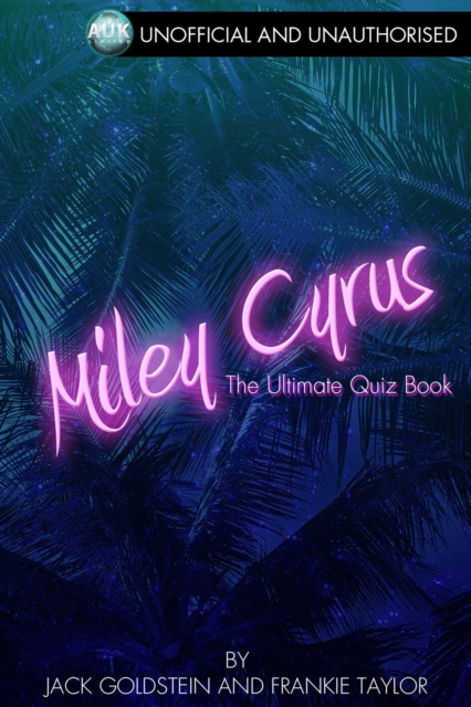 Book Cover for Miley Cyrus - The Ultimate Quiz Book by Jack Goldstein