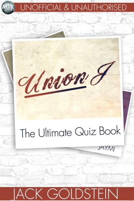 Book Cover for Union J - The Ultimate Quiz Book by Jack Goldstein