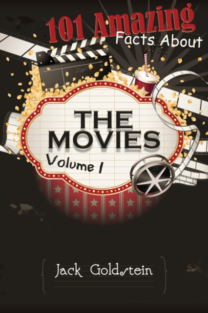 Book Cover for 101 Amazing Facts about The Movies - Volume 1 by Jack Goldstein