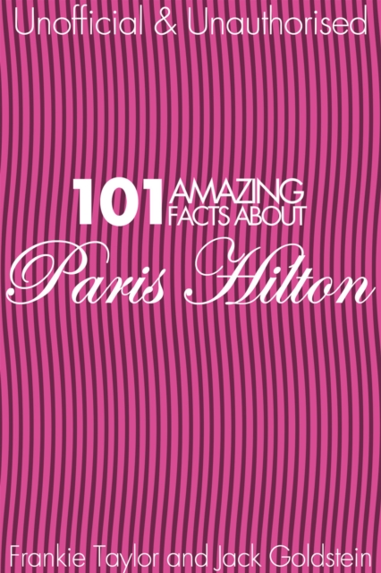 Book Cover for 101 Amazing Facts about Paris Hilton by Jack Goldstein