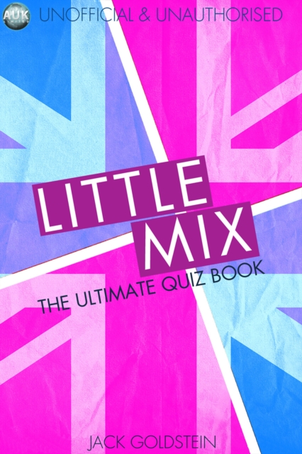 Book Cover for Little Mix - The Ultimate Quiz Book by Jack Goldstein