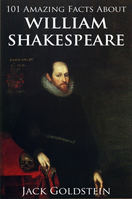 Book Cover for 101 Amazing Facts about William Shakespeare by Jack Goldstein