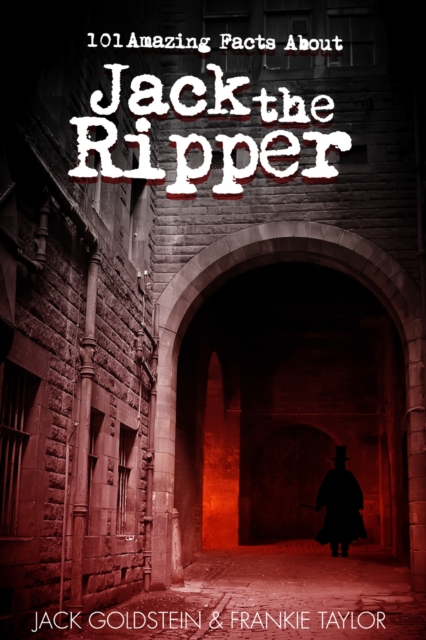 Book Cover for 101 Amazing Facts about Jack the Ripper by Jack Goldstein