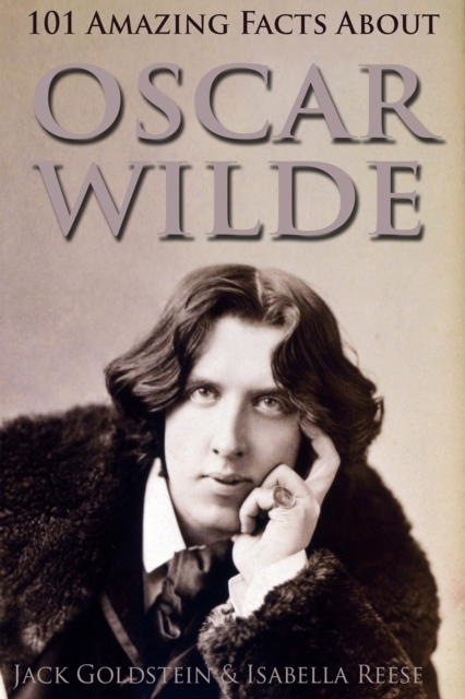 Book Cover for 101 Amazing Facts about Oscar Wilde by Jack Goldstein