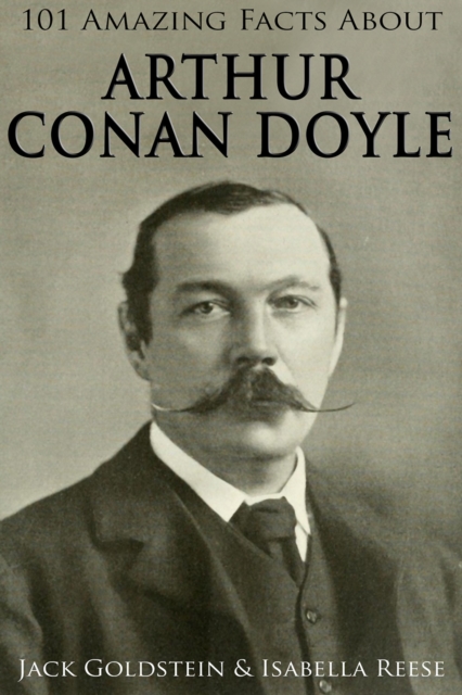 Book Cover for 101 Amazing Facts about Arthur Conan Doyle by Jack Goldstein