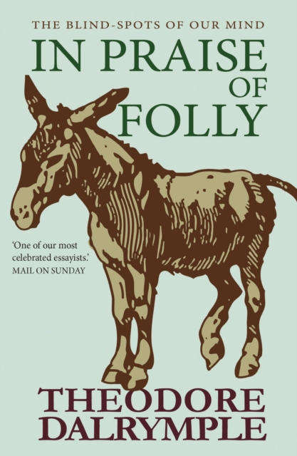 Book Cover for In Praise of Folly by Theodore Dalrymple