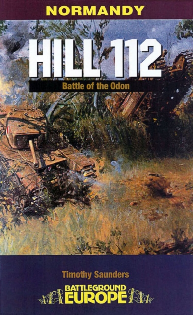 Book Cover for Normandy: Hill 112 by Tim Saunders