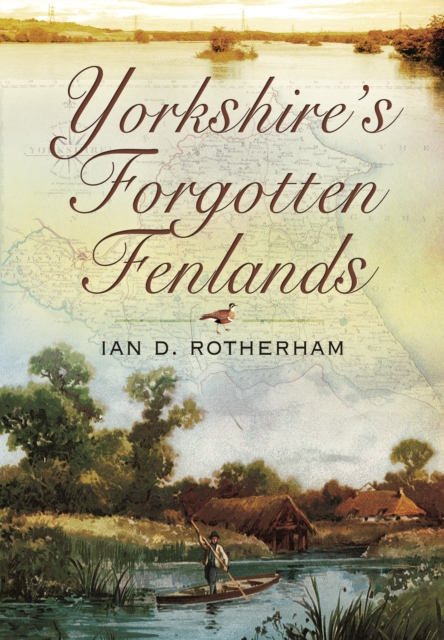 Book Cover for Yorkshire's Forgotten Fenlands by Ian D. Rotherham