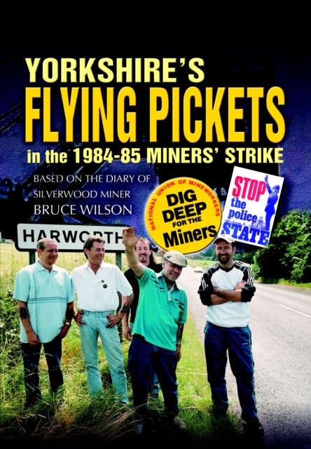 Book Cover for Yorkshire's Flying Pickets in the 1984-85 Miners' Strike by Brian Elliott