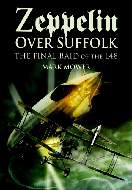 Book Cover for Zeppelin over Suffolk by Mark Mower