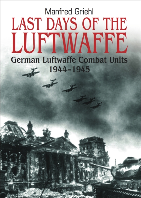 Book Cover for Last Days of the Luftwaffe by Manfred Griehl