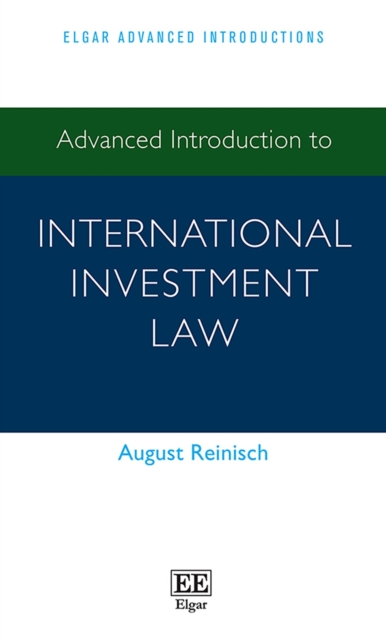 Book Cover for Advanced Introduction to International Investment Law by August Reinisch