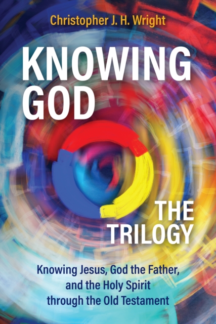 Book Cover for Knowing God - The Trilogy by Christopher J. H. Wright