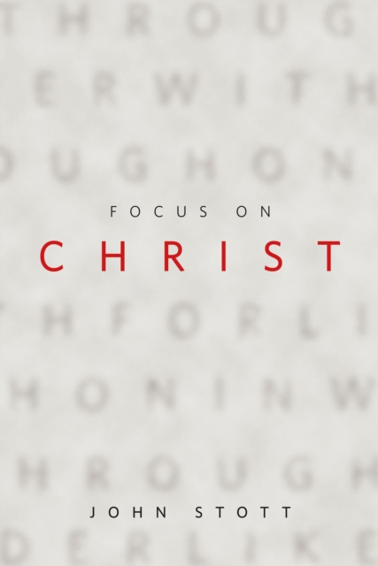 Book Cover for Focus on Christ by John Stott