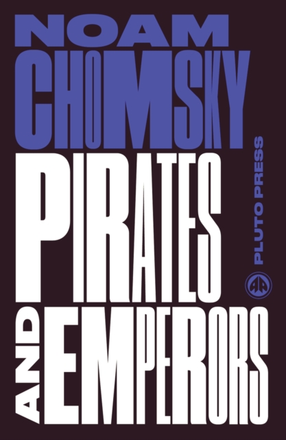 Book Cover for Pirates and Emperors, Old and New by Noam Chomsky