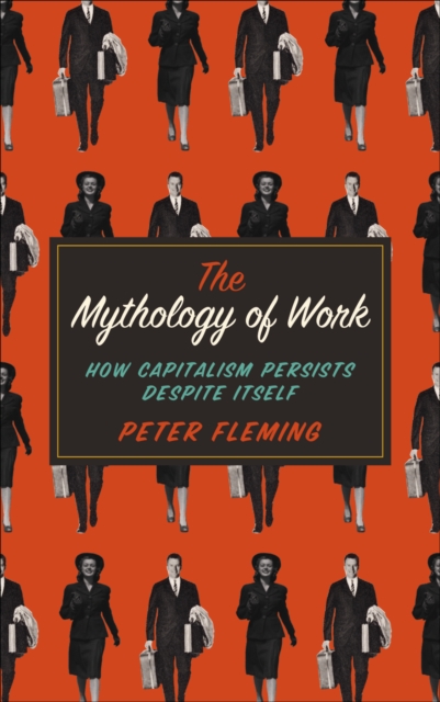 Book Cover for Mythology of Work by Peter Fleming