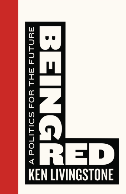 Book Cover for Being Red by Ken Livingstone