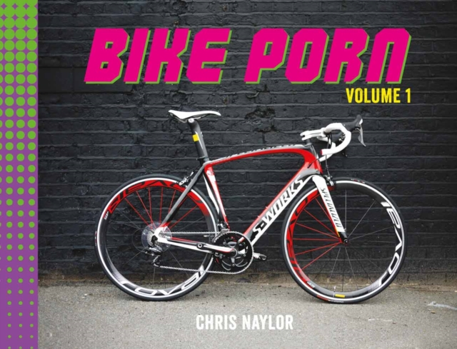 Book Cover for Bike Porn by Chris Naylor