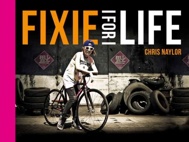 Book Cover for Fixie For Life by Chris Naylor