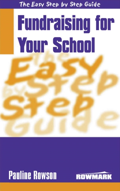 Book Cover for Easy Step by Step Guide to Fundraising for Your School by Pauline Rowson