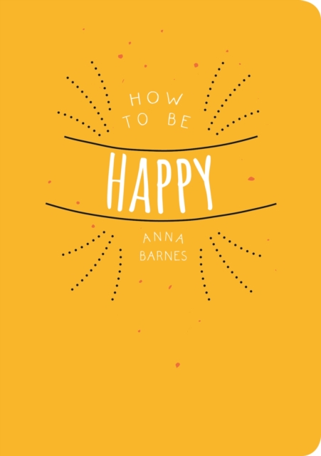 Book Cover for How to be Happy by Barnes, Anna