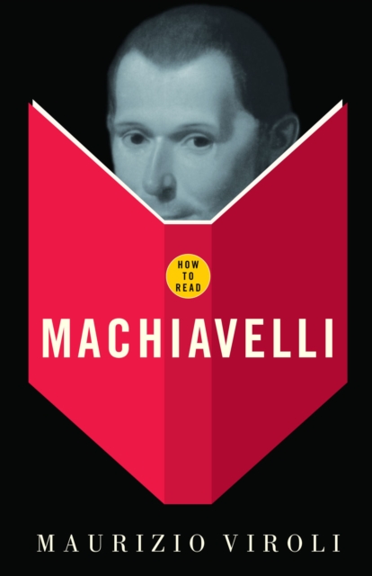 Book Cover for How To Read Machiavelli by Maurizio Viroli