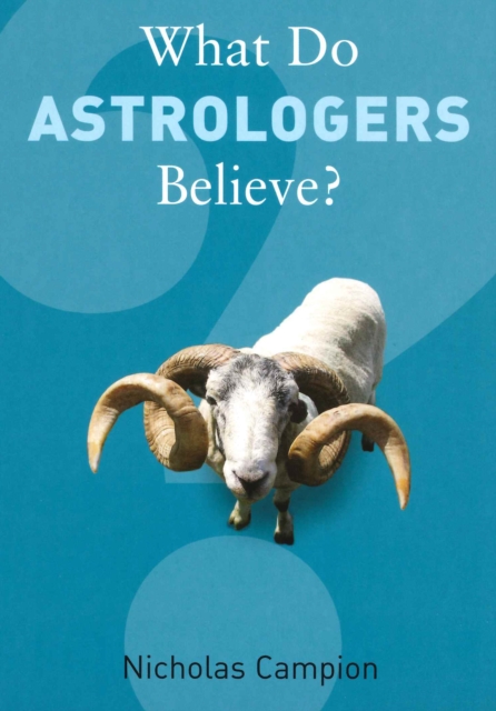 Book Cover for What Do Astrologers Believe? by Nicholas Campion