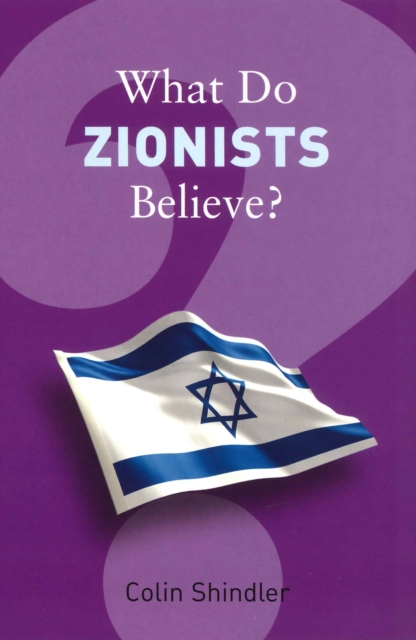 Book Cover for What Do Zionists Believe? by Shindler, Colin