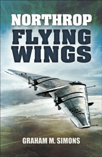 Book Cover for Northrop Flying Wings by Simons, Graham M.