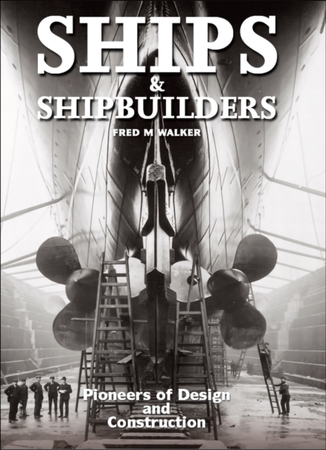 Book Cover for Ships & Shipbuilders by Walker, Fred M.