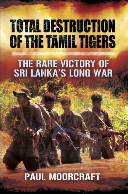 Book Cover for Total Destruction of the Tamil Tigers by Paul Moorcraft