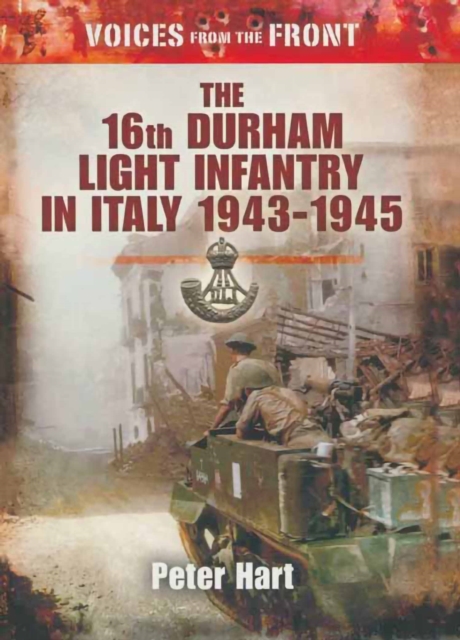 Book Cover for 16th Durham Light Infantry in Italy, 1943-1945 by Peter Hart