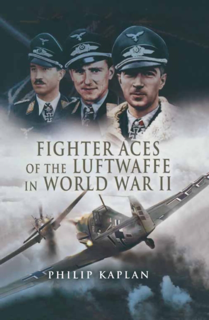 Book Cover for Fighter Aces of the Luftwaffe in World War II by Philip Kaplan