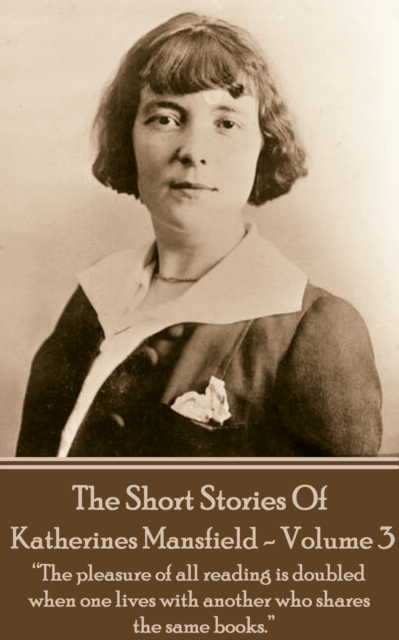 Book Cover for Katherine Mansfield - The Short Stories - Volume 3 by Katherine  Mansfield