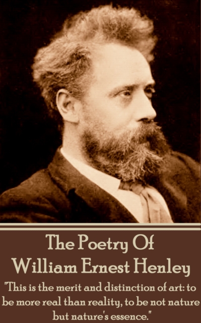 Poetry of William Ernest Henley vol 1