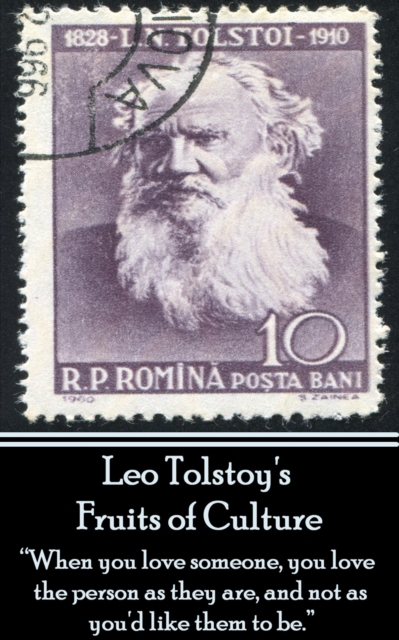 Leo Tolstoy - Fruits of Culture, A Comedy in Four Acts