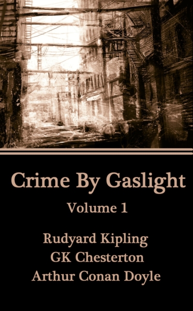 Book Cover for Crime By Gaslight - Volume 1 by Rudyard Kipling