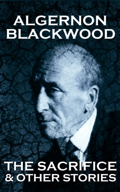 Book Cover for Sacrifice & Other Stories by Algernon Blackwood